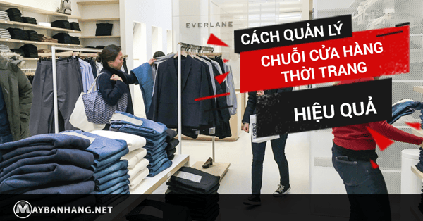 cách quản lý chuỗi cửa hàng thời trang