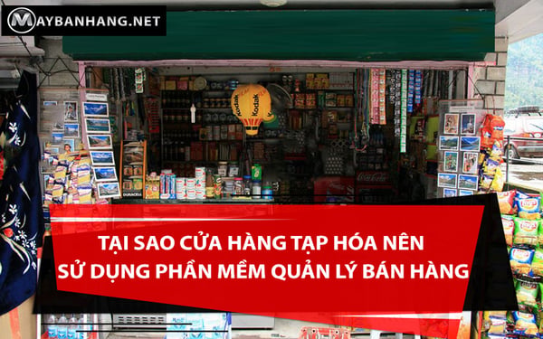 tạp_hóa_nên_sử_dụng_phần_mềm_quản_lý_bán_hàng