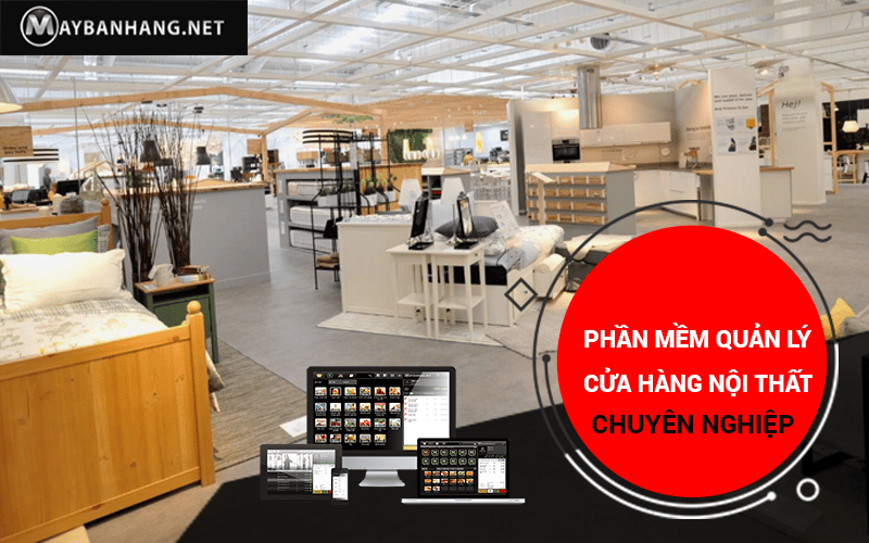 phần mềm quản lý cửa hàng nội thất MAYBANHANG.NET