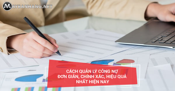 cách quản lý công nợ hiệu quả