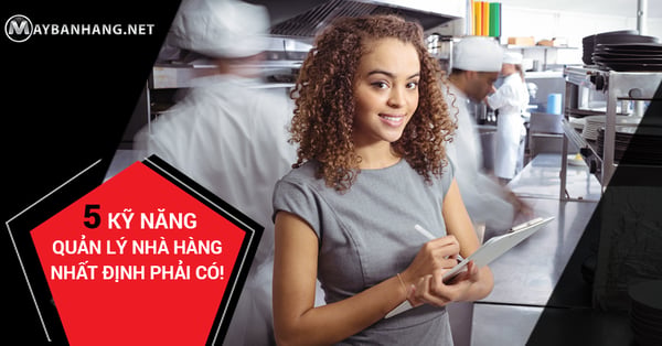 5 kỹ năng quản lý nhà hàng cần phải có