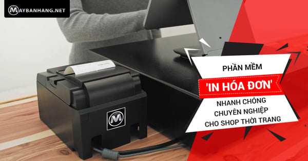 phần mềm in hóa đơn chuyên nghiệp shop thời trang