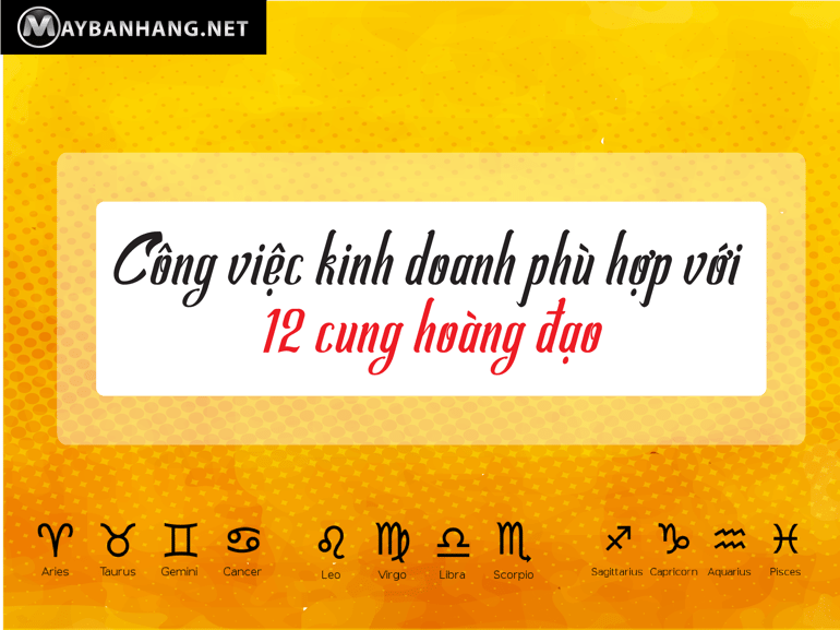Cong viec kinh doanh cua 12 cung hoang dao