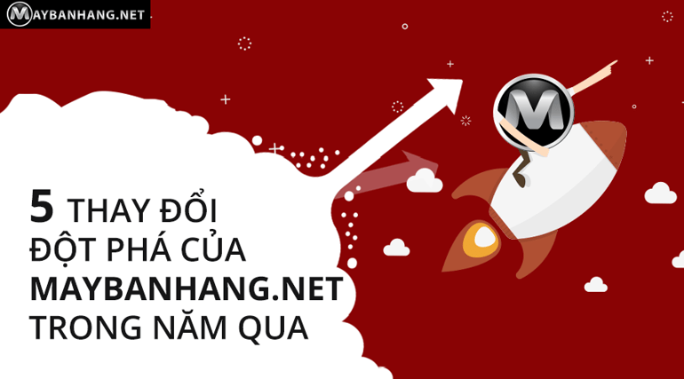 5 THAY ĐỔI ĐỘT PHÁ CỦA MAYBANHANG.NET.png