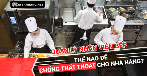 quản lý nhân viên bếp cho nhà hàng