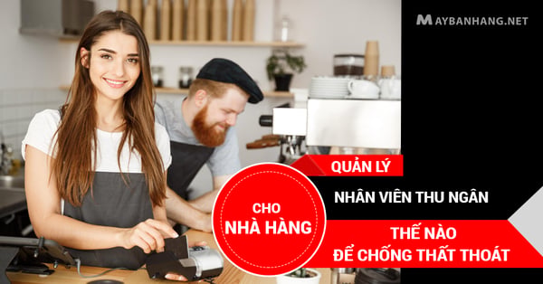 quản lý nhân viên thu ngân chống thất thoát