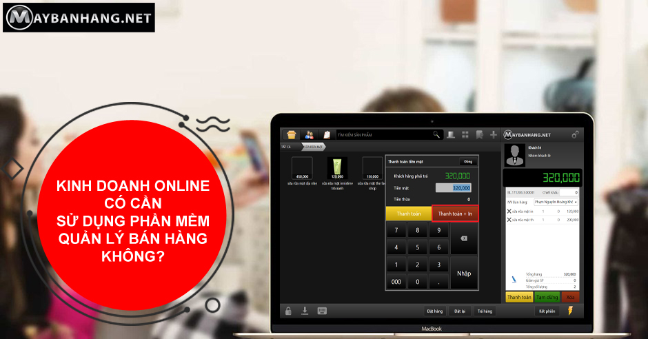 KINH DOANH ONLINE CÓ CẦN SỬ DỤNG PHẦN MỀM QUẢN LÝ BÁN HÀNG KHÔNG?