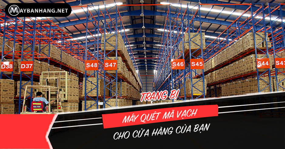 VÌ SAO CẦN TRANG BỊ MÁY QUÉT MÃ VẠCH CHO CỬA HÀNG CỦA BẠN?