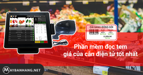 PHẦN MỀM ĐỌC TEM GIÁ CỦA CÂN ĐIỆN TỬ TỐT NHẤT