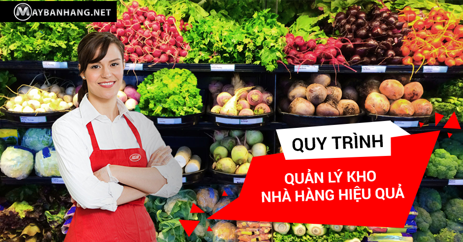 QUY TRÌNH QUẢN LÝ KHO NHÀ HÀNG HIỆU QUẢ