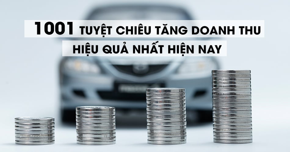 1001 TUYỆT CHIÊU TĂNG DOANH THU HIỆU QUẢ NHẤT HIỆN NAY