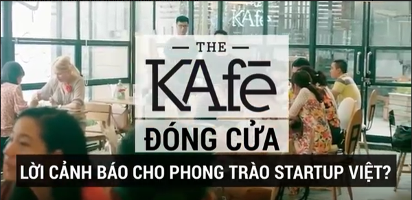 Cafe Startup - Hãy Nhìn Lại The KAfe “Triệu Đô" Và Thôi Ảo Tưởng!