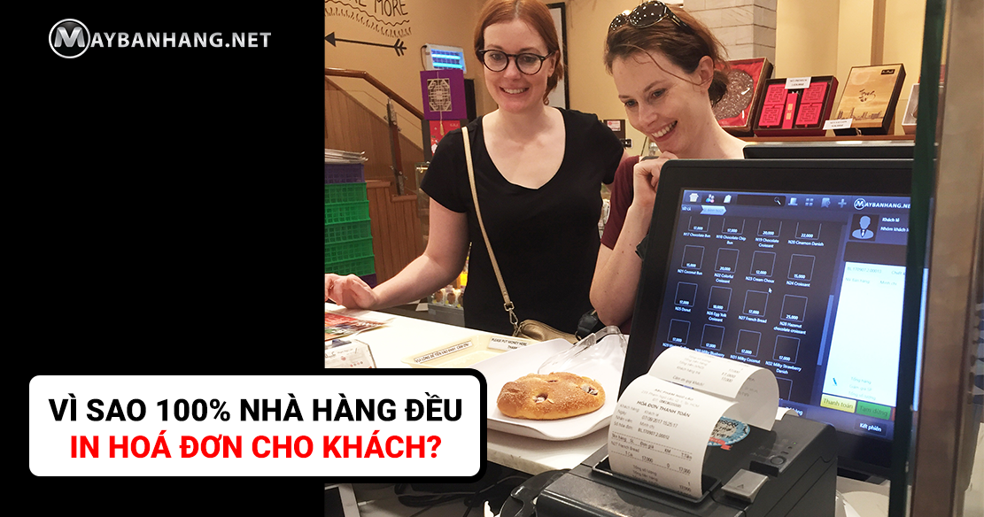 VÌ SAO 100% NHÀ HÀNG ĐỀU IN HOÁ ĐƠN CHO KHÁCH?