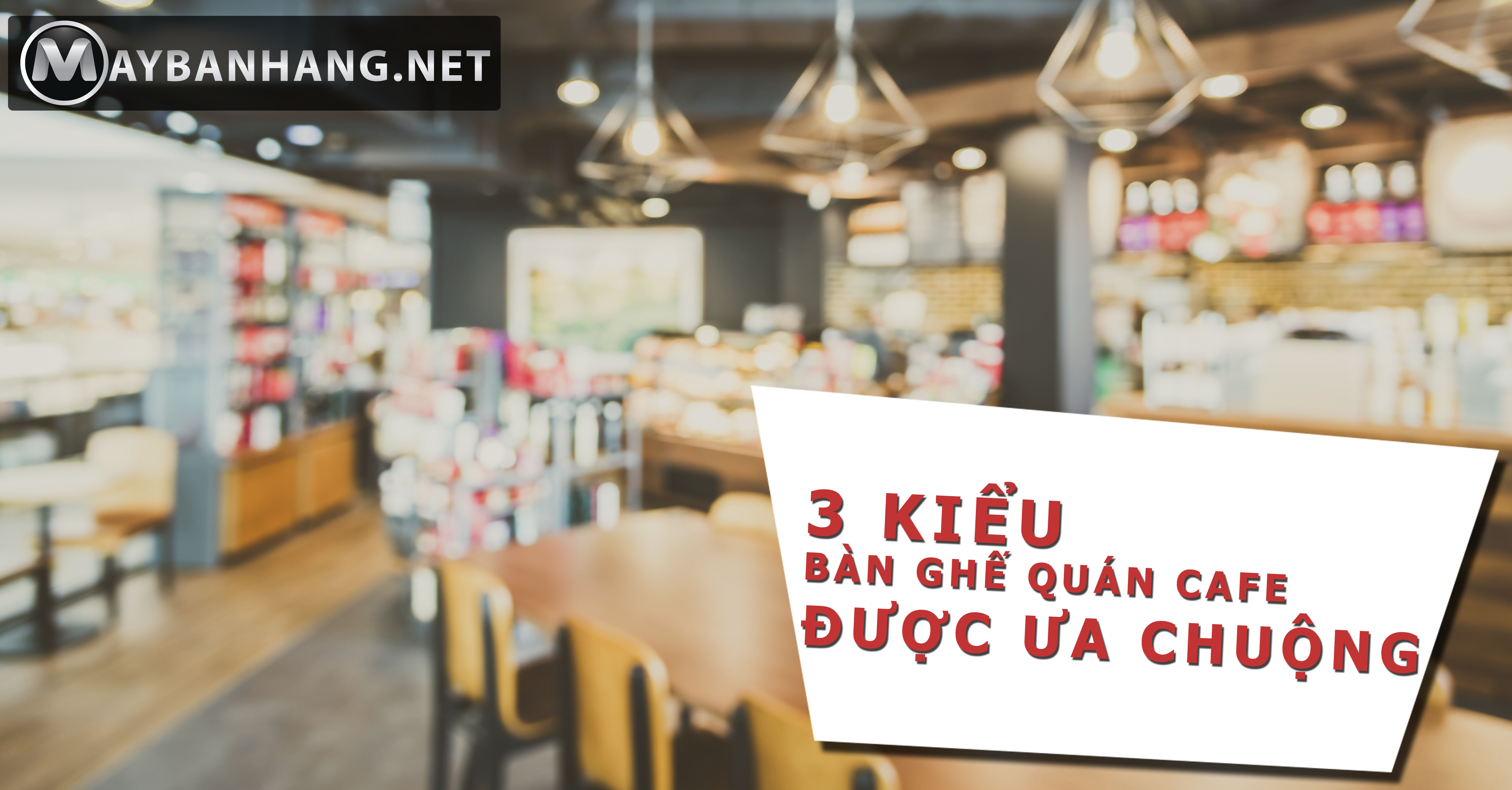 3 KIỂU BÀN GHẾ QUÁN CAFE ĐƯỢC ƯA CHUỘNG