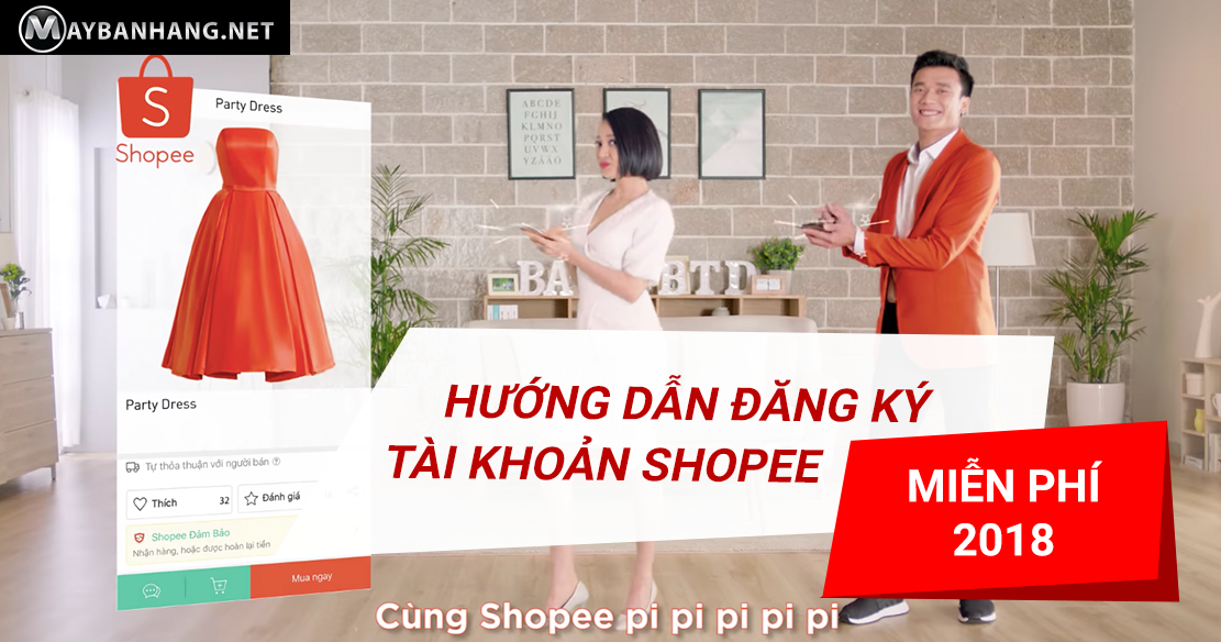 HƯỚNG DẪN ĐĂNG KÝ TÀI KHOẢN SHOPEE MIỄN PHÍ 2018