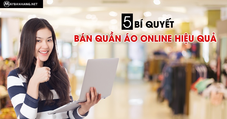 5 BÍ QUYẾT BÁN QUẦN ÁO ONLINE - BIẾN 30 TRIỆU THÀNH 3 TỶ