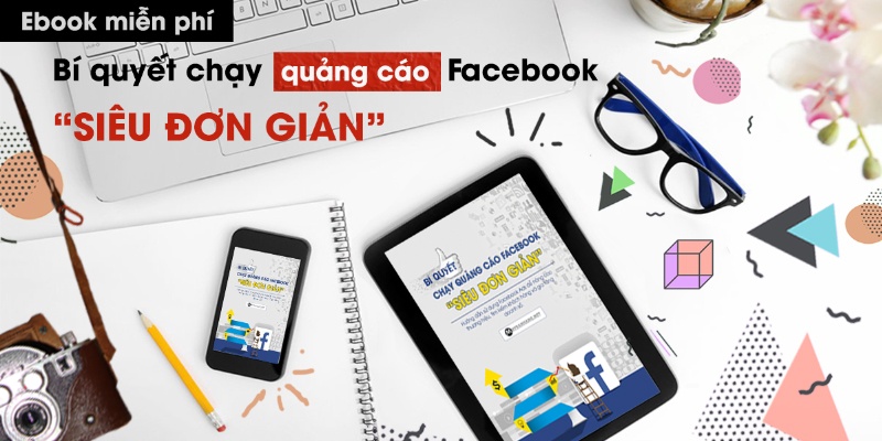 GIỚI THIỆU EBOOK: CÁCH CHẠY QUẢNG CÁO FACEBOOK HIỆU QUẢ