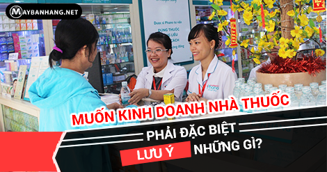 …...
![MUỐN KINH DOANH NHÀ THUỐC PHẢI ĐẶC BIỆT LƯU Ý NHỮNG GÌ?